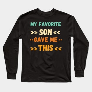 My Favorite Son Gave Me This Long Sleeve T-Shirt